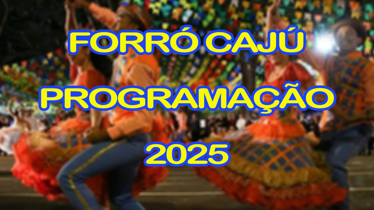 Programação Forró Cajú 2025